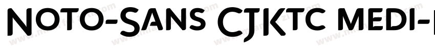 Noto-Sans CJKtc medi字体转换